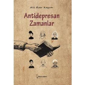 Antidepresan Zamanlar - Ali Eser Koyun