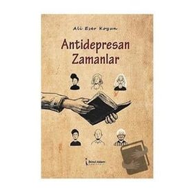 Antidepresan Zamanlar - Ali Eser Koyun
