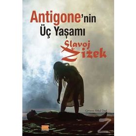 Antigone’nin Üç Yaşamı - Slavoj Zizek