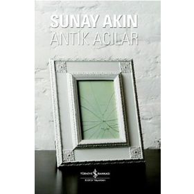 Antik Acılar - Sunay Akın