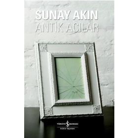 Antik Acılar - Sunay Akın