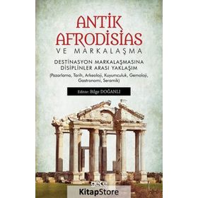 Antik Afrodisias ve Markalaşma - Bilge Doğanlı