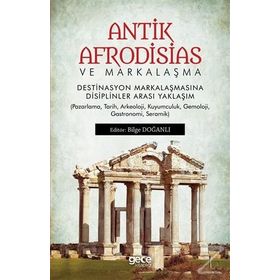 Antik Afrodisias ve Markalaşma - Bilge Doğanlı