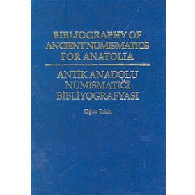 ANTIK ANADOLU NÜMİSMATİĞİ BİBLİYOGRAFYASI - OĞUZ TEKIN