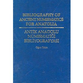 ANTIK ANADOLU NÜMİSMATİĞİ BİBLİYOGRAFYASI - OĞUZ TEKIN