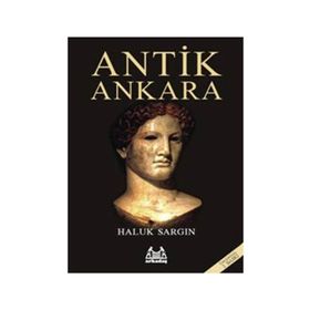 ANTIK ANKARA - HALUK SARGIN