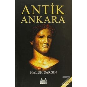 ANTIK ANKARA - HALUK SARGIN