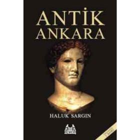 ANTIK ANKARA - HALUK SARGIN