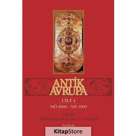 Antik Avrupa Cilt 1 - Peter Bogucki Pam J. Crabtree