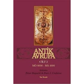 Antik Avrupa Cilt 2 - Peter Bogucki Pam J. Crabtree