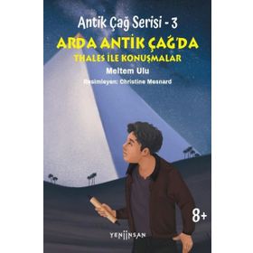 Antik Çağ Serisi 3 Arda Antik Çağda Thales İle Konuşmalar Yeni İnsan Yayınevi