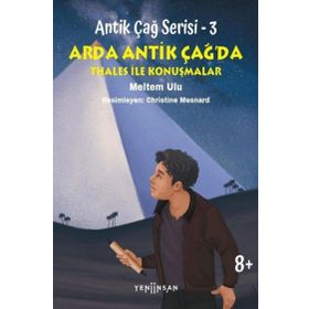 Antik Çağ Serisi 3 Arda Antik Çağda Thales İle Konuşmalar Yeni İnsan Yayınevi