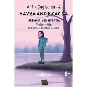 Antik Çağ Serisi 4 Havva Antik Çağda İskenderiyeli Hypatia Yeni İnsan Yayınevi