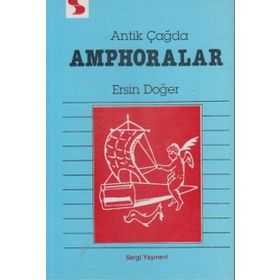 Antik Çağda Amphoralar - Ersin Doğer