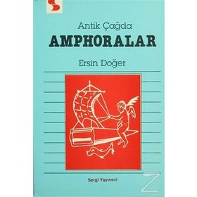 Antik Çağda Amphoralar - Ersin Doğer