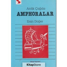 Antik Çağda Amphoralar - Ersin Doğer