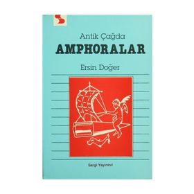 Antik Çağda Amphoralar - Ersin Doğer