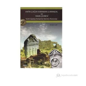 ANTIK ÇAĞDA KARAMAN (LARANDA) VE YAKIN ÇEVRESİ TARIHI COĞRAFYA-YERLEŞİMLER-KALINTILAR-BULUNTULAR - MEHMET KURT