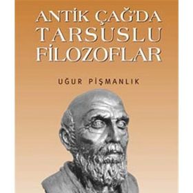 Antik Çağ’da Tarsuslu Filozoflar - Uğur Pişmanlık