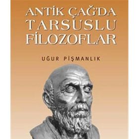 Antik Çağ’da Tarsuslu Filozoflar - Uğur Pişmanlık