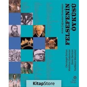 Antik Çağlardan Günümüze - Felsefenin Öyküsü - Christoph Delius Kathleen Wünscher Deniz Sertcan Matthias Gatzmeier