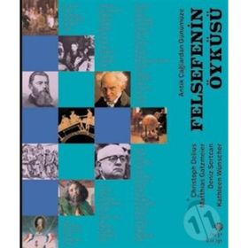 Antik Çağlardan Günümüze - Felsefenin Öyküsü - Christoph Delius Kathleen Wünscher Deniz Sertcan Matthias Gatzmeier