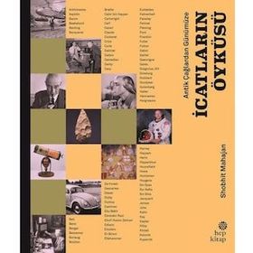Antik Çağlardan Günümüze İcatların Öyküsü - Ciltli - Shobhit Mahajan