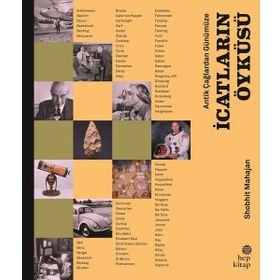 Antik Çağlardan Günümüze İcatların Öyküsü - Ciltli - Shobhit Mahajan