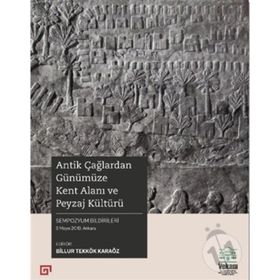 Antik Çağlardan Günümüze Kent Alanı ve Peyzaj Kültürü-Koç Üniversitesi Yayınları