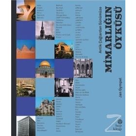 Antik Çağlardan Günümüze: Mimarlığın Öyküsü - Jan Gympel