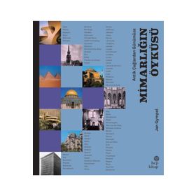 Antik Çağlardan Günümüze: Mimarlığın Öyküsü - Jan Gympel