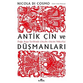 Antik Çin ve Düşmanları - Nicola Di Cosmo - Kronik Kitap