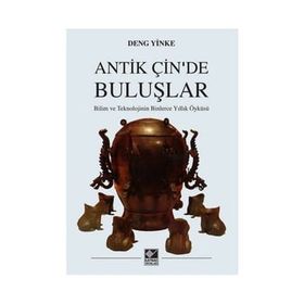 Antik Çin’de Buluşlar - Deng Yinke