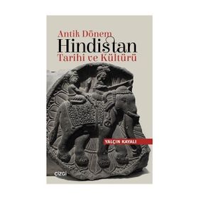 Antik Dönem Hindistan Tarihi ve Kültürü - Yalçın Kayalı