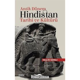 Antik Dönem Hindistan Tarihi ve Kültürü - Yalçın Kayalı