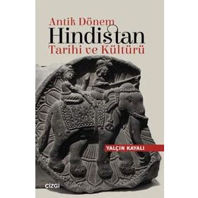 Antik Dönem Hindistan Tarihi ve Kültürü - Yalçın Kayalı