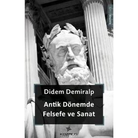 Antik Dönemde Felsefe ve Sanat - Didem Demiralp