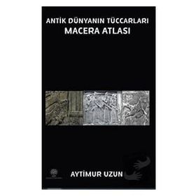 Antik Dünyanın Tüccarları Macera Atlası - Aytimur Uzun