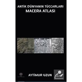 Antik Dünyanın Tüccarları Macera Atlası - Aytimur Uzun