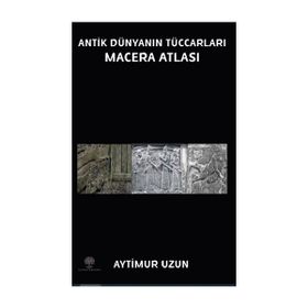 Antik Dünyanın Tüccarları Macera Atlası - Aytimur Uzun