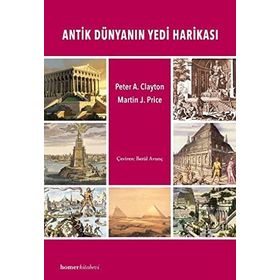 ANTIK DÜNYANIN YEDI HARİKASI - PETER A. CLAYTON