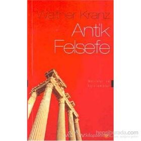 ANTIK FELSEFE METINLER VE AÇIKLAMALAR - WALTHER KRANZ