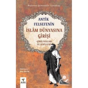 Antik Felsefenin İslam Dünyasına Girişi Ark Kitapları