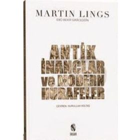 Antik İnançlar ve Modern Hurafeler - Martin Lings