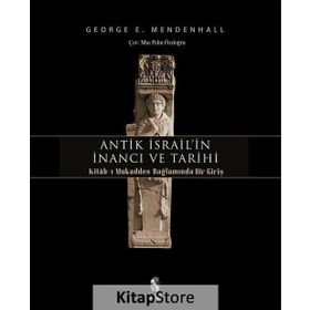 Antik İsrail’in İnancı ve Tarihi - George E. Mendenhall