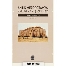 Antik Mezopotamya - Var Olmamış Cennet - Susan Pollock