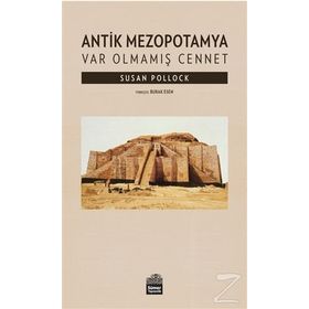 Antik Mezopotamya - Var Olmamış Cennet - Susan Pollock
