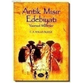 Antik Mısır Edebiyatı Yazınsal Metinler - E. A. Wallis Budge