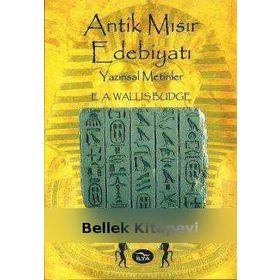 Antik Mısır Edebiyatı Yazınsal Metinler - E. A. Wallis Budge