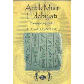 Antik Mısır Edebiyatı Yazınsal Metinler - E. A. Wallis Budge